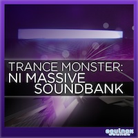 Trance Monster: NI Massive Soundbank - 180 impressive single sounds focused on today's mainstream Trance