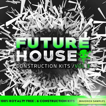 Future House Construction Kits Vol 3 - Everything you need to build Future House, including leads, percussion & FX