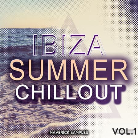 Ibiza Summer Chillout Vol 1 - Five Construction Kits containing everything you need to build hot Summer hits