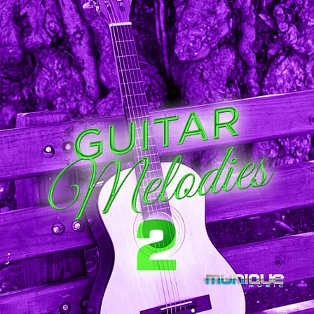 Guitar Melodies 2 - Smooth acoustic guitar and Rock sound to use for your Soul, Pop, R&B hits