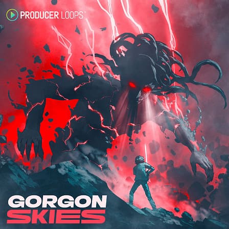 Gorgon Skies - A key collection to stepping up your House, Techno and Trance productions