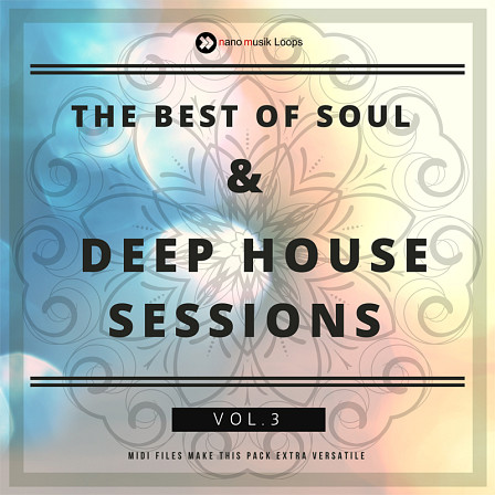 Best Of Soul & Deep House Sessions Vol 3, The - Designed to bring you cutting-edge sound of Soul & Deep House