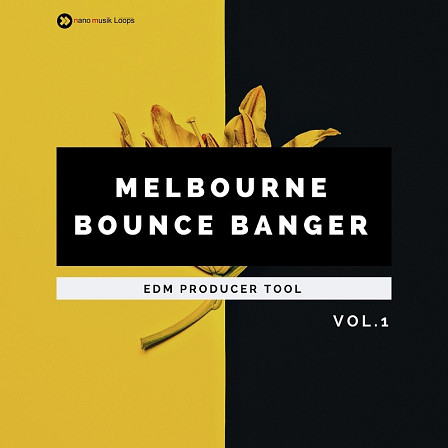 Melbourne Bounce Banger Vol 1 - This pack is perfect for EDM, Big Room, Dance, House and other similar genres