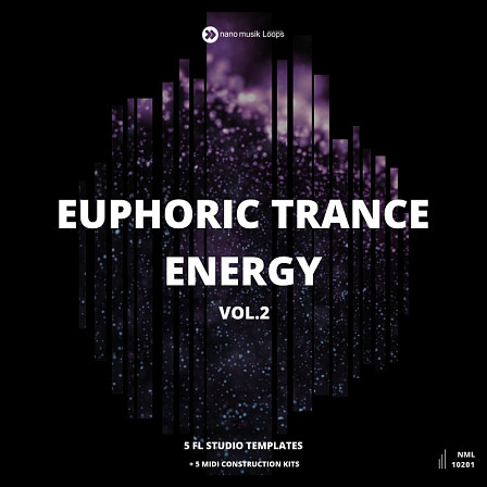 Euphoric Trance Energy Vol 2 - Nano Musik Loops features five powerful Trance projects for FL Studio