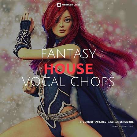 Fantasy House Vocal Chops - Listen to the demos and let yourself be carried away into a fantasy world