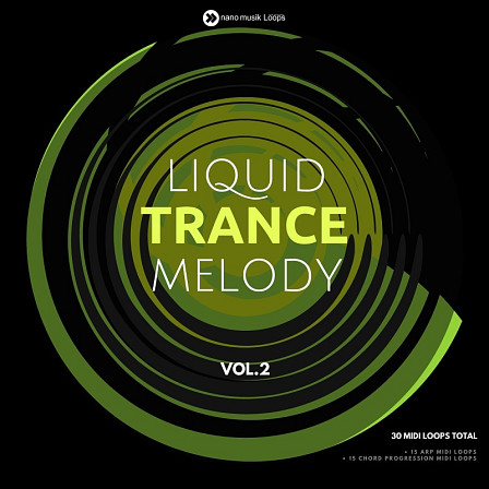 Liquid Trance Melody Vol 2 - Perfect for melodic, epic, uplifting and progressive Trance styles