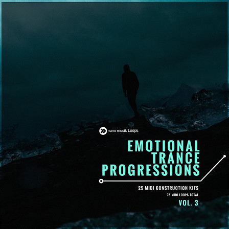 Emotional Trance Progressions Vol 3 - Perfect for melodic, epic, uplifting and progressive Trance styles