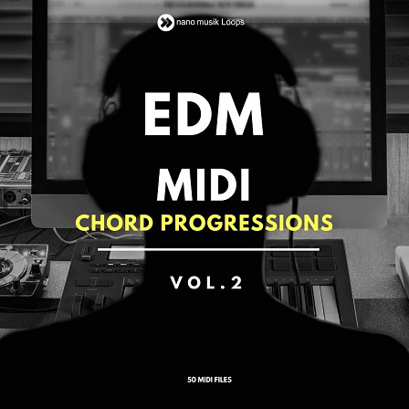 EDM MIDI Chord Progressions Vol 2 - Perfect for every Trance and Dance producer