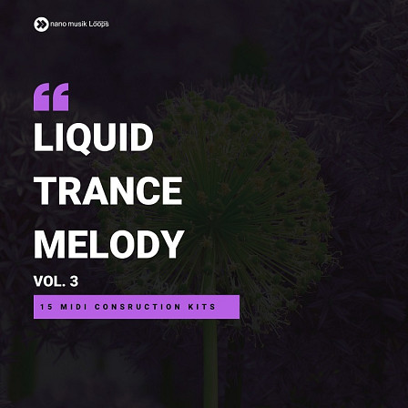 Liquid Trance Melody Vol 3 - Perfect for melodic, epic, uplifting and Progressive Trance styles