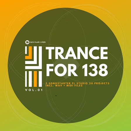 Trance for 138 Vol 1 - A hypnotic sound and club feel perfect for anyone producing Euphoric Trance