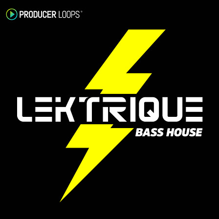 Lektrique: Bass House - Delivering growling basslines, big wobble drops and saturated drums