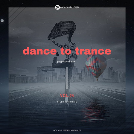 Dance To Trance Vol 4 - Add your very own elements and vocals and go wild with the endless possibilities