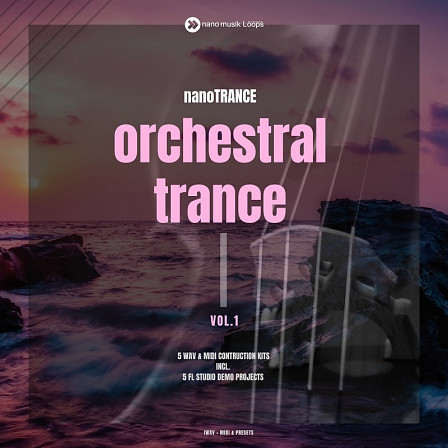 NanoTrance: Orchestral Trance Vol 1 - Five masterful Construction Kits featuring Orchestral strings