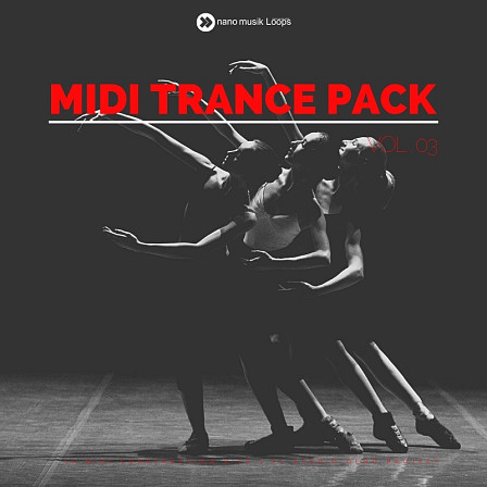 MIDI TRANCE PACK Vol 03 - Perfect for Melodic, Epic, Uplifting and Progressive Trance styles