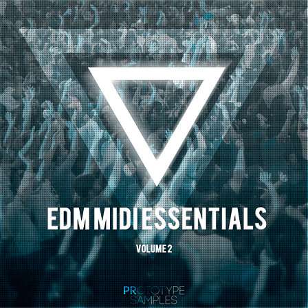 EDM MIDI Essentials Vol 2 - Perfect for storming the EDM, Big Room and Commercial charts