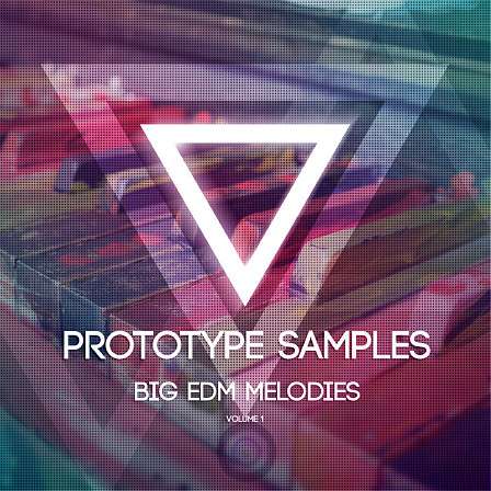 Big EDM Melodies Vol 1 - 30 fresh melodies for breakdowns and drop parts