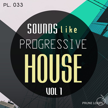 Sounds Like: Progressive House Vol 1 - Inspired by artists such as Martin Garrix, Axwell, Tiesto, Dannic & more