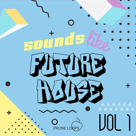 Sounds Like Future House Vol 1 - Five inspiring future house construction kits