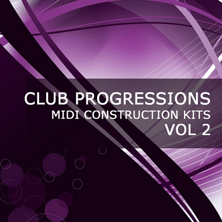 Club Progressions Vol 2 - This MIDI pack contains all the tools needed to create dancefloor stormers