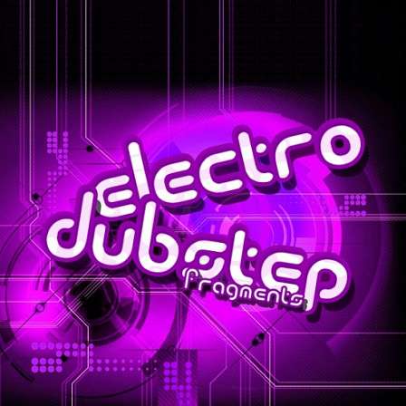 Electro and Dubstep Fragments - This pack is sure to take your Electro and Dubstep productions to the next level