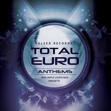Total Euro Anthems - These Kits feature ridiculous plucks & leads, quirky risers, heavy bass and more