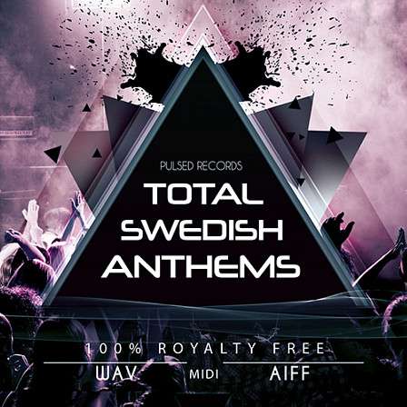 Total Swedish Anthems - Five WAV & MIDI Construction Kits and unleash the superstar within.