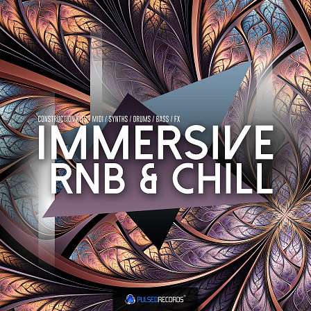 Immersive RnB & Chill - An immense amount of top quality material for your production library