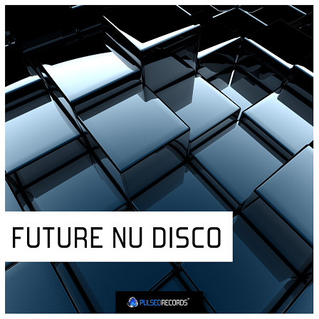 Pulsed Records: Future Nu Disco - Developed for producers of Nu Disco, Funk, Dance and more