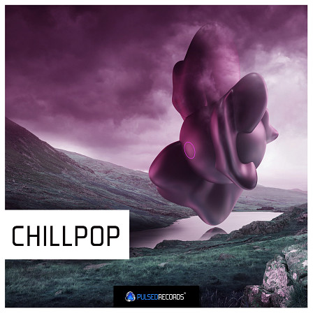 Chillpop - A collection of samples developed for producers of Pop, Chillstep, Dance & more