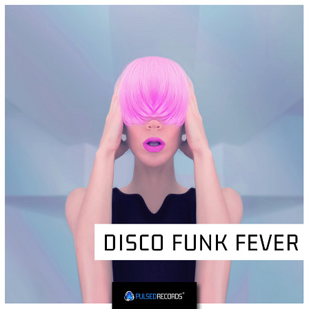 Disco Funk Fever - Designed for producers of Nu Disco, Funk, House and more