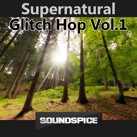 SuperNatural Glitch Hop Vol 1 - A refreshing blend of the acoustic and the synthetic 