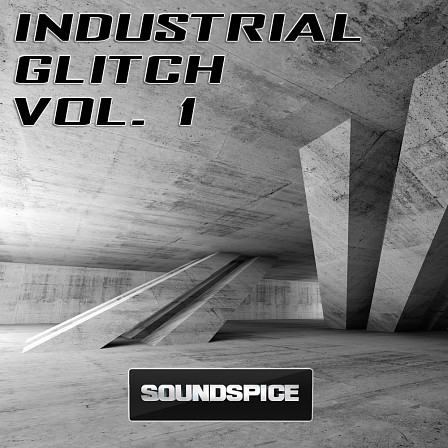 Industrial Glitch Vol 1 - Mostly industrial with a little glitch flavoring