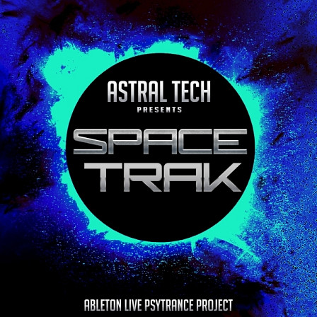 Astral Tech: Ableton Live Spacetrak Project - A brand-new PsyTrance project file for users of Ableton Live 8 and above