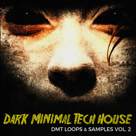 DMT: Dark Minimal Tech House Vol 2 - Instantly ready to inspire grungy dark Tech beats