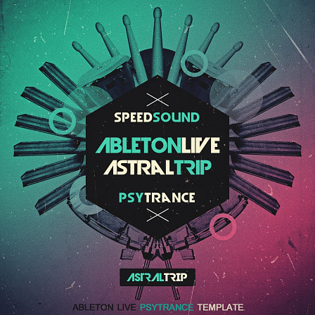 Ableton Live Psytrance Template: Astral Trip - A template perfect for producers who want to adapt their own compositions