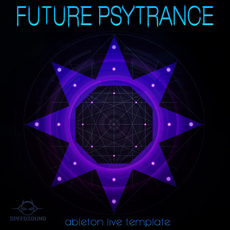Ableton Live Template - Future Psytrance - A Psychedelic Template for Ableton Live that delves into the mind of the best