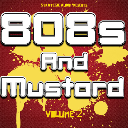 808s & Mustard Vol 2 - For producers looking for that uptempo, club-ready, chart-topping Hip Hop sound