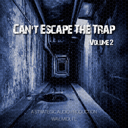 Can't Escape The Trap Vol 2 - A pack aimed to take your Trap productions back to their Hip Hop roots