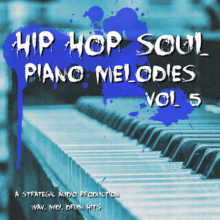 Hip Hop Soul Piano Melodies Vol 5 - A top quality sample pack featuring five piano based Hip Hop kits