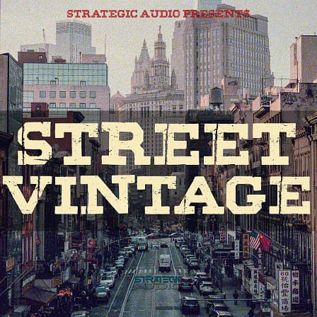 Street Vintage - Filled with that gritty, street infused, sample based, authentic Boom Bap sound