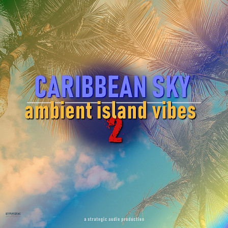 Caribbean Sky: Ambient Island Vibes 2 - Pop/Dancehall Construction Kits with WAV and MIDI content