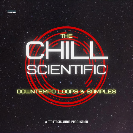Chill Scientific: Downtempo Loops and Samples, The - A top shelf musical Downtempo/Chillhop Sample Pack