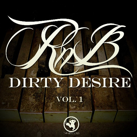 RnB Dirty Desire - Hook vocals and samples, elegant piano sounds, hard-hitting kicks & more