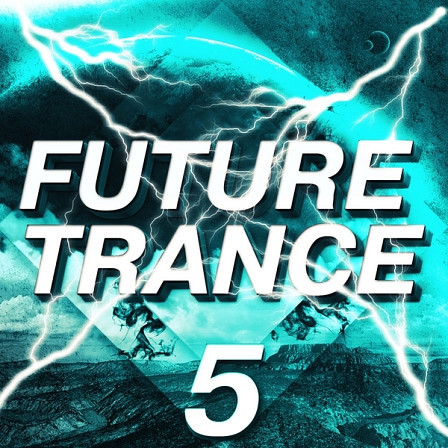 Future Trance 5 - Another 10 professional Trance Construction Kits