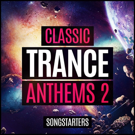 Classic Trance Anthems 2 Songstarters - The second installment of this new series by Trance Euphoria