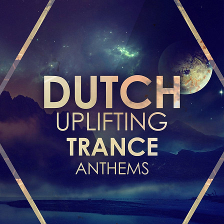 Dutch Uplifting Trance Anthems - 10 professional Construction Kits, packed full of great features