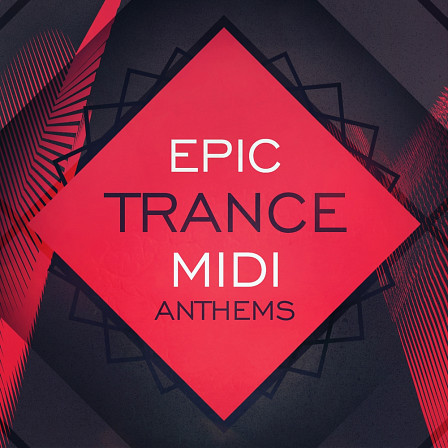 Epic Trance MIDI Anthems - 50 eight bar Trance melodies