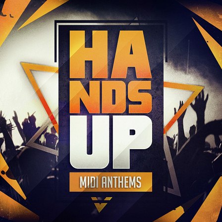 Hands Up MIDI Anthems - Here to give your tracks the edge