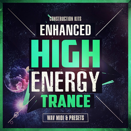 Enhanced High Energy Trance - 20 top notch Trance Construction Kits in WAV and MIDI formats