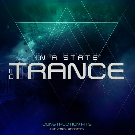 In A State Of Trance - Featuring 20 Trance Construction Kits with WAV and MIDI files